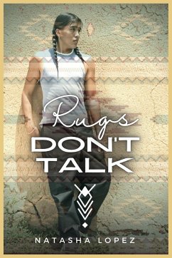 Rugs Don't Talk - Lopez, Natasha