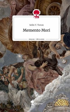 Memento Mori. Life is a Story - story.one - Torun, Selin Y.