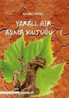 Yarali Bir Asma Kütügü - 1 - Öztel, Adnan