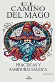 El Camino del Mago - Prácticas y Sabiduría Mágica