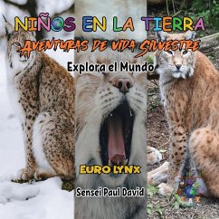 Nin¿os en la Tierra - Aventuras de vida Silvestre - Explora el Mundo Euro Lynx - David, Sensei Paul