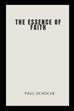 The Essence of Faith - Ochoche, Paul