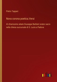 Nova corona poetica.Versi - Tappari, Pietro