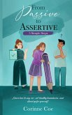 From Passive to Assertive