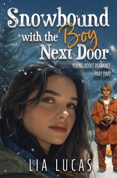 Snowbound with the Boy Next Door - Part Two - Lucas, Lia
