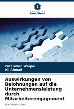 Auswirkungen von Belohnungen auf die Unternehmensleistung durch Mitarbeiterengagement - Waqas, Zafarullah; Ahmad, Ali