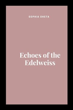 Echoes of the Edelweiss - Sophia, Oheta