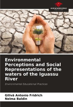 Environmental Perceptions and Social Representations of the waters of the Iguassu River - Fridrich, Gilivã Antonio;Baldin, Nelma