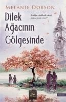 Dilek Agacinin Gölgesinde - Dobson, Melanie