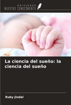 La ciencia del sueño: la ciencia del sueño - Jindal, Ruby