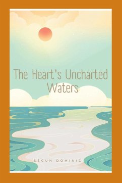 The Heart's Uncharted Waters - Dominic, Segun