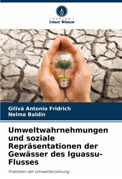 Cover Umweltwahrnehmungen und soziale Repräsentationen der Gewässer des Iguassu-Flusses