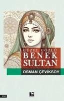 Güzel Gözlü Benek Sultan - Ceviksoy, Osman