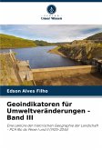 Geoindikatoren für Umweltveränderungen - Band III