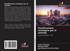 Pianificazione strategica per le aziende - Almeida, Jarbas;Melo, Mariana;Melo, José Gustavo da Silva