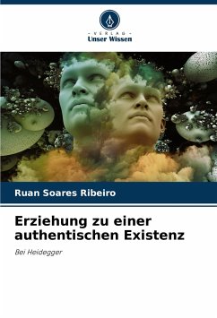 Erziehung zu einer authentischen Existenz - Soares Ribeiro, Ruan