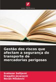 Gestão dos riscos que afectam a segurança do transporte de mercadorias perigosas