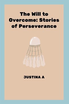 The Will to Overcome - A, Justina