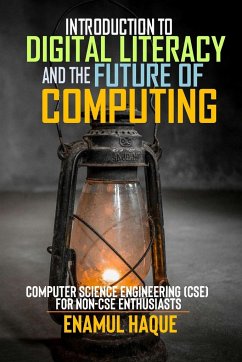 Introduction to Digital Literacy and the Future of Computing - Haque, Enamul