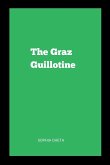 The Graz Guillotine