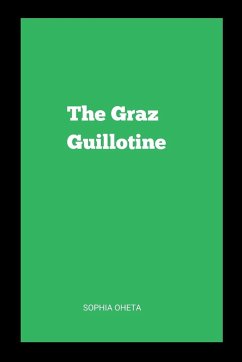 The Graz Guillotine - Sophia, Oheta