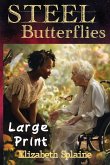 Steel Butterflies LARGE PRINT Edition Steel Butterflies LARGE PRINT Edition