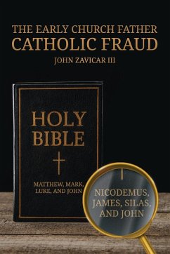 The Early Church Father Catholic Fraud - Zavicar, John