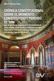 CRÓNICA CONSTITUCIONAL SOBRE EL MOMENTO CONSTITUYENTE PERDIDO DE 1998 (Que el liderazgo democrático no entendió ni supo asumir, y que Chávez le arrebató en 1999 para establecer un régimen autoritario) CRÓNICA CONSTITUCIONAL SOBRE EL MOMENTO CONSTITUYENTE PERDIDO DE 1998 (Que el liderazgo democrático no entendió ni supo asumir, y que Chávez le arrebató en 1999 para establecer un régimen autoritario)