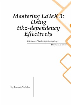 Mastering LaTeX 3 - Johnson, Hunter C.