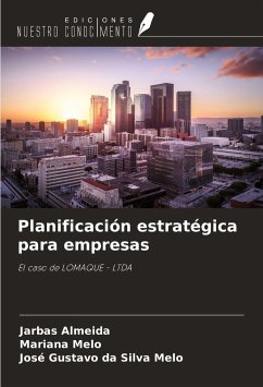 Planificación estratégica para empresas - Almeida, Jarbas; Melo, Mariana; Melo, José Gustavo Da Silva
