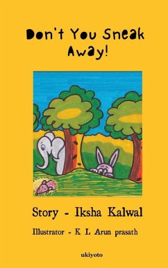 Don't You Sneak Away - Iksha Kalwal