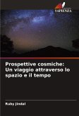 Prospettive cosmiche: Un viaggio attraverso lo spazio e il tempo