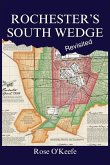 Rochester's South Wedge, Revisited