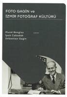 Foto Gagin ve Izmir Fotograf Kültürü - Bengisu, Murat