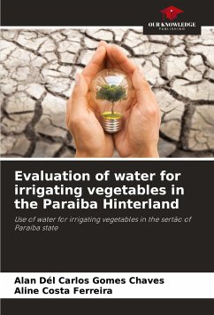 Evaluation of water for irrigating vegetables in the Paraiba Hinterland - Chaves, Alan Dél Carlos Gomes; Ferreira, Aline Costa