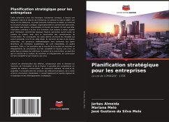 Planification stratégique pour les entreprises - Almeida, Jarbas;Melo, Mariana;Melo, José Gustavo da Silva