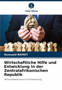 Cover Wirtschaftliche Hilfe und Entwicklung in der Zentralafrikanischen Republik