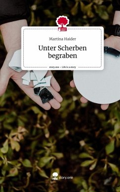 Cover Unter Scherben begraben. Life is a Story - story.one