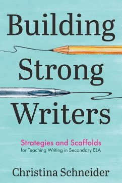 Building Strong Writers - Schneider, Christina