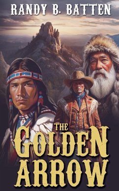 The Golden Arrow - Batten, Randy B.