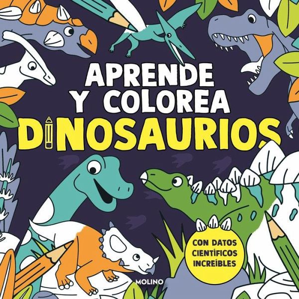 Aprende y colorea: Dinosaurios Aprende y colorea: Dinosaurios