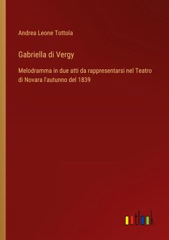 Gabriella di Vergy - Tottola, Andrea Leone