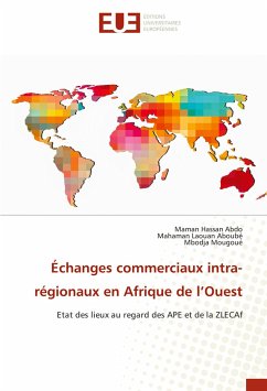 Échanges commerciaux intra-régionaux en Afrique de l¿Ouest - Hassan Abdo, Maman; Laouan Aboubé, Mahaman; Mougoué, Mbodja