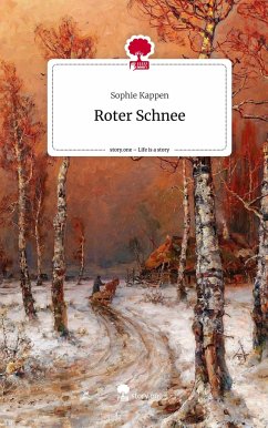 Roter Schnee. Life is a Story - story.one - Kappen, Sophie