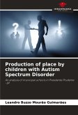 Production of place by children with Autism Spectrum Disorder