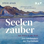 Seelenzauber. Aus Wien in die Welt. Das Jahrhundert der Psychologie (MP3-Download)