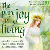 The pure joy of living - a guided relaxation and stress relief meditation (MP3-Download)