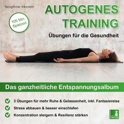 Autogenes Training - Übungen für die Gesundheit - Das ganzheitliche Entspannungsalbum (MP3-Download) - Monien, Seraphine