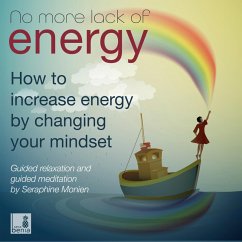 No more lack of energy - How to increase energy by changing your mindset (MP3-Download) - Monien, Seraphine