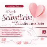 Durch Selbstliebe ins Selbstbewusstsein (MP3-Download)